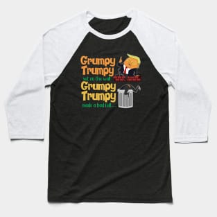 Funny Trump Grumpy Trumpy Baseball T-Shirt